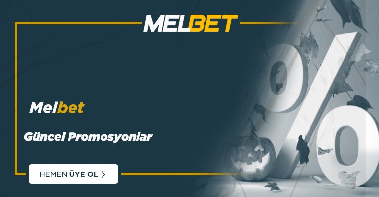 Melbet Bonusları 2026 - 5500 TL Hoşgeldin ve Kayıp Bonusu