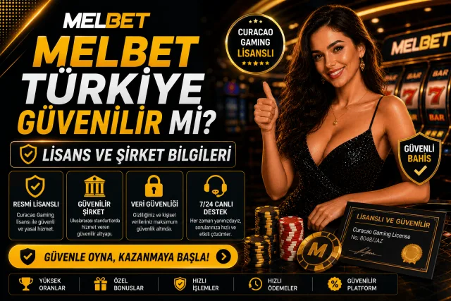 Melbet Türkiye Güvenilir Mi? - Lisans ve Şirket Bilgileri